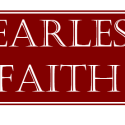 Fearless Faith ~ When Doubt, Fear & Worry Have Been Defeated
