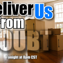 Deliver Us From Doubt - Wed