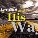 Let God Have His Way