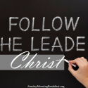 Follow Me As I Follow Christ