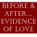Before & After ... The Evidence of Love