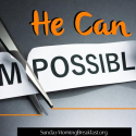 He Can Do The Impossible