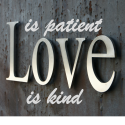 Love is Patient Love is Kind... The Characteristics of Christianity - Wed
