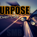 The Purpose Driven Life - Part 2
