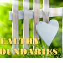 Healthy Boundaries ~ Part 2