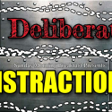 Deliberate Distractions
