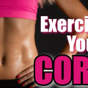 Exercise Your Core